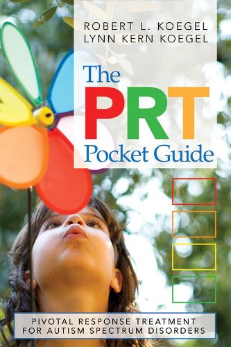 The PRT Pocket Guide: Pivotal Response Treatment for Autism Spectrum Disorders (Paperback)