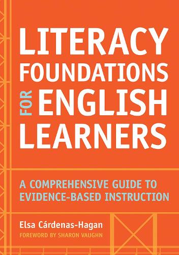 Literacy Foundations for English Learners: A Comprehensive Guide to Evidence-Based Instruction (Paperback)