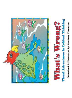 What's Wrong? Visual Adventures in Critical Thinking (Hardback)