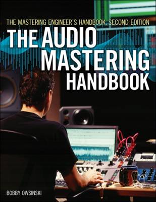 The Bobby Owinski: The Audio Mastering Handbook (Paperback)