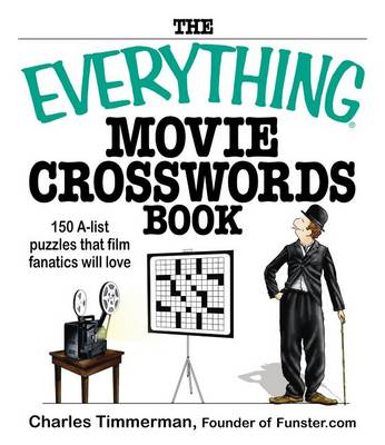 The Everything Movie Crosswords Book: 150 A-List Puzzles That Film Fanatics Will Love (Paperback)