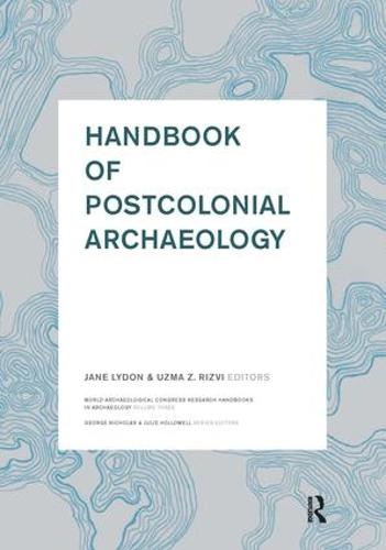 Handbook of Postcolonial Archaeology (Hardback)