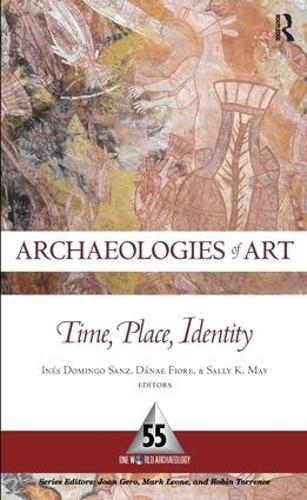 Archaeologies of Art: Time, Place, and Identity (Paperback)
