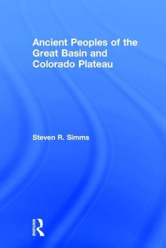 Ancient Peoples of the Great Basin and Colorado Plateau (Hardback)