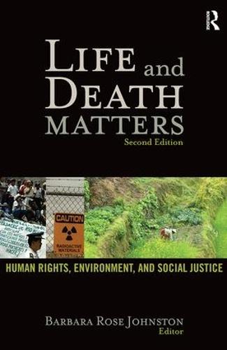 Life and Death Matters: Human Rights, Environment, and Social Justice, Second Edition (Paperback)