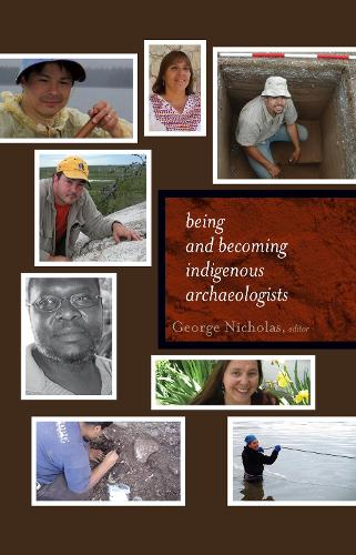 Being and Becoming Indigenous Archaeologists (Hardback)