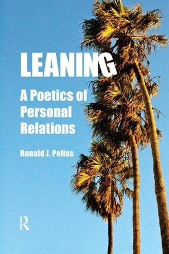 Leaning: A Poetics of Personal Relations - Writing Lives: Ethnographic Narratives (Paperback)