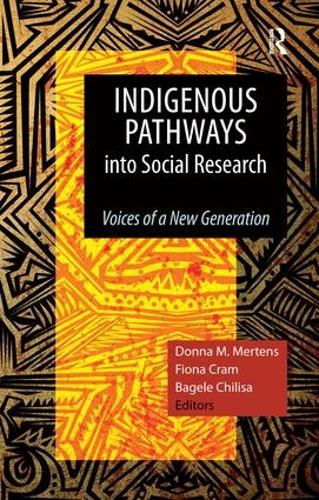 Indigenous Pathways into Social Research: Voices of a New Generation (Hardback)