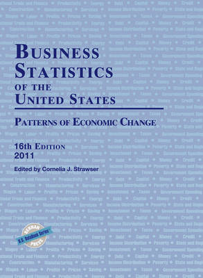 Business Statistics of the United States 2011: Patterns of Economic Change (Hardback)