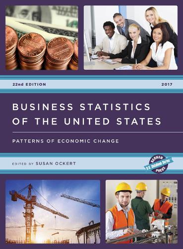 Business Statistics of the United States 2017: Patterns of Economic Change - U.S. DataBook Series (Hardback)