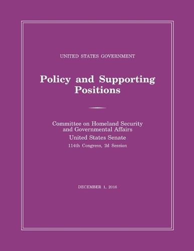 United States Government Policy and Supporting Positions (Plum Book) 2016 (Paperback)