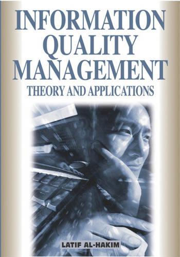 Information Quality Management: Theory and Applications (Hardback)