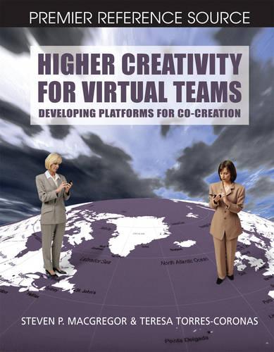 Higher Creativity for Virtual Teams: Developing Platforms for Co-creation (Hardback)