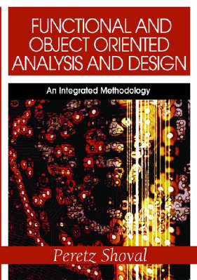 Functional and Object Oriented Analysis and Design: An Integrated Methodology (Paperback)