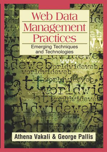 Web Data Management Practices: Emerging Techniques and Technologies (Hardback)