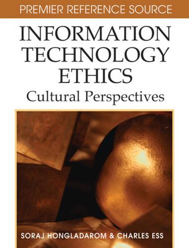 Information Technology Ethics: Cultural Perspectives (Hardback)