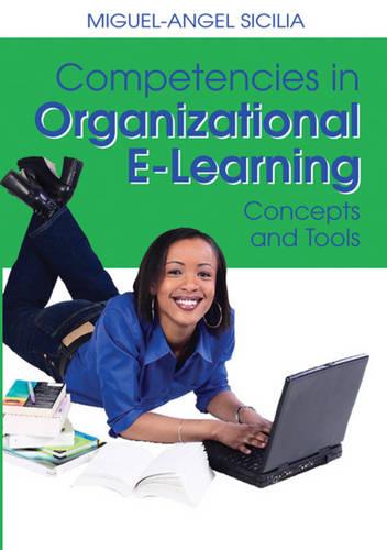 Competencies in Organizational E-learning Concepts and Tools (Hardback)