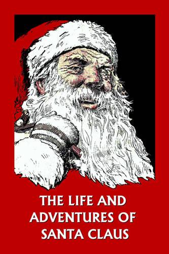 The Life and Adventures of Santa Claus (Paperback)