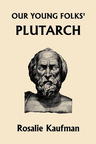 Our Young Folks' Plutarch (Paperback)