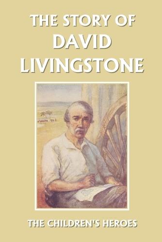 The Story of David Livingstone (Yesterday's Classics) (Paperback)