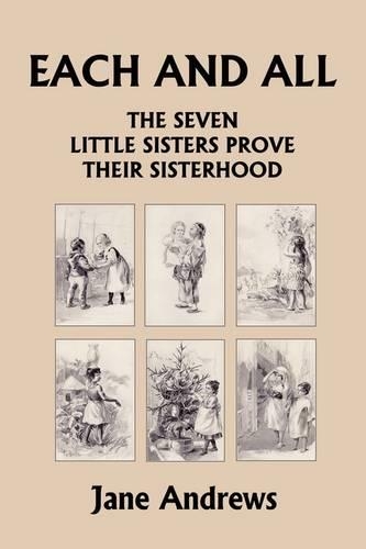 Each and All: The Seven Little Sisters Prove Their Sisterhood (Yesterday's Classics) (Paperback)