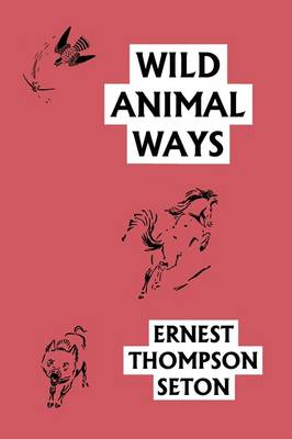 Wild Animal Ways (Yesterday's Classics) (Paperback)