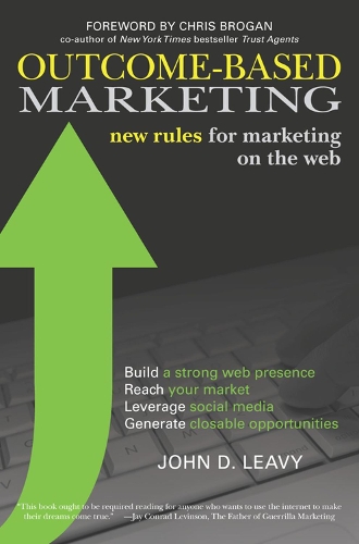 Outcome-Based Marketing: New Rules for Marketing on the Web (Paperback)