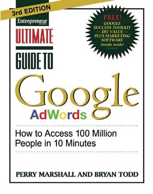Ultimate Guide to Google Adwords: How to Access 100 Million People in 10 Minutes - Ultimate Series (Paperback)