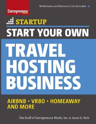 Cover Start Your Own Travel Hosting Business: Airbnb, VRBO, Homeaway, and More