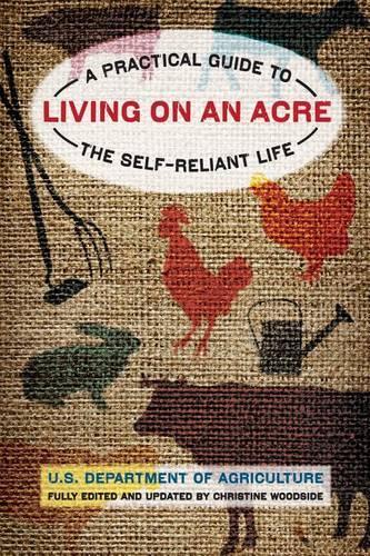 Living on an Acre: A Practical Guide To The Self-Reliant Life (Paperback)