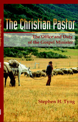 The Christian Pastor: His Office and Duty (Paperback)