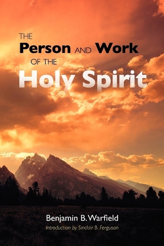 The Person and Work of the Holy Spirit (Paperback)