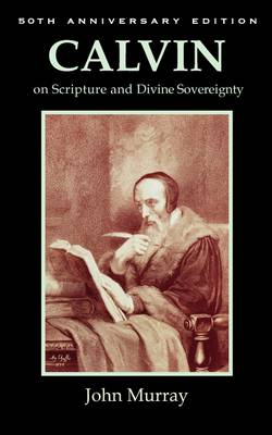 Calvin on Scripture and Divine Sovereignty (Paperback)
