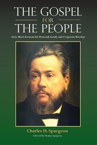 The Gospel for the People: Sixty Short Sermons (Paperback)
