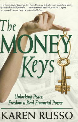 Money Keys: Unlocking Peace Freedom and Real Financial Power (Hardback)