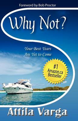 Why Not?: Your Best Years are Yet to Come! (Paperback)