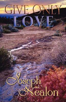 Give Only Love (Paperback)