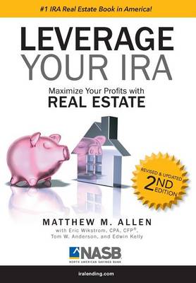 Leverage Your IRA: Maximize your Profits with Real Estate (Hardback)