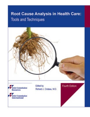 Root Cause Analysis in Health Care: Tools and Techniques, (Paperback)