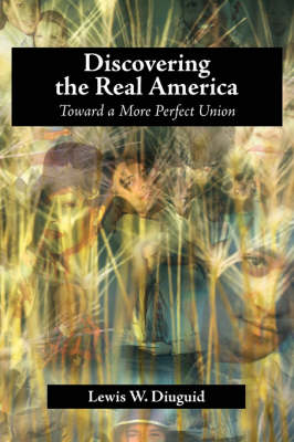 Discovering the Real America: Toward a More Perfect Union (Paperback)
