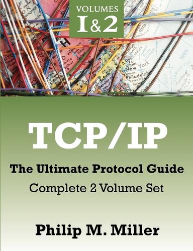 TCP/IP - The Ultimate Protocol Guide: Complete 2 Volume Set (Paperback)