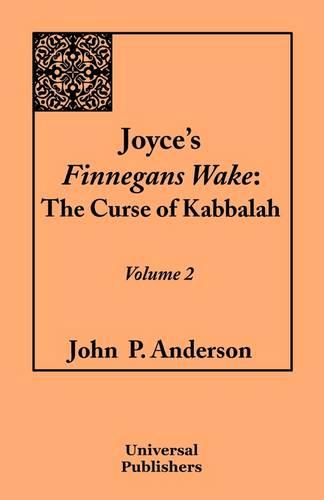 Joyce's Finnegans Wake: The Curse of Kabbalah: Volume 2 (Paperback)