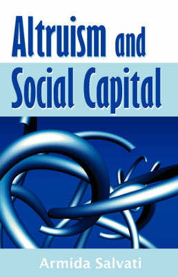 Altruism and Social Capital (Paperback)