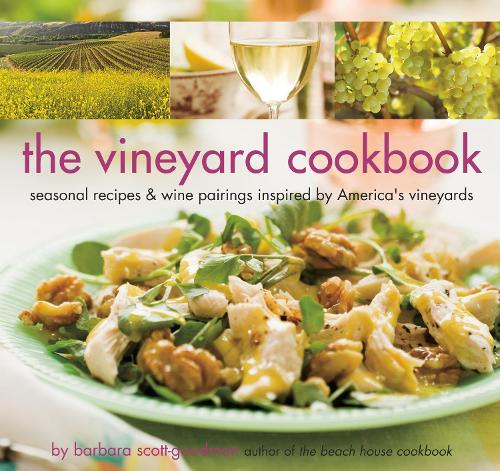 The Vineyard Cookbook: Seasonal Recipes & Wine Pairings Inspired by America's Vineyards (Hardback)