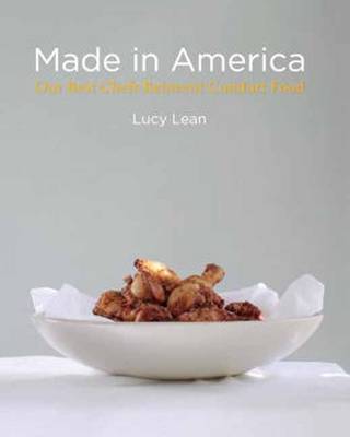 Made in America: Our Best Chefs Reinvent Comfort Food (Hardback)