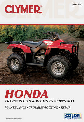 Clymer Honda TRX250 Recon 97-11,TRX250 Recon ES 02-11 (Paperback)