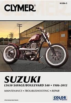 Clymer: Suzuki LS650 Savage/Boulevard S40, 1986-2012 (Paperback)