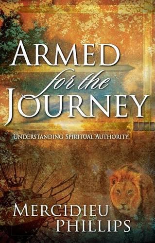 Armed for the Journey: Understanding Spiritual Authority (Paperback)