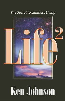 Life2: The Secret to Limitless Living (Paperback)