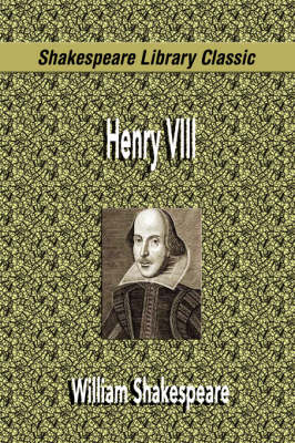 Henry VIII (Shakespeare Library Classic) (Paperback)